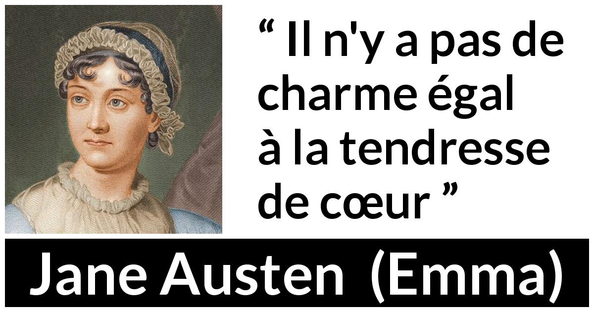 Citation de Jane Austen sur le cœur tirée d'Emma - Il n'y a pas de charme égal à la tendresse de cœur