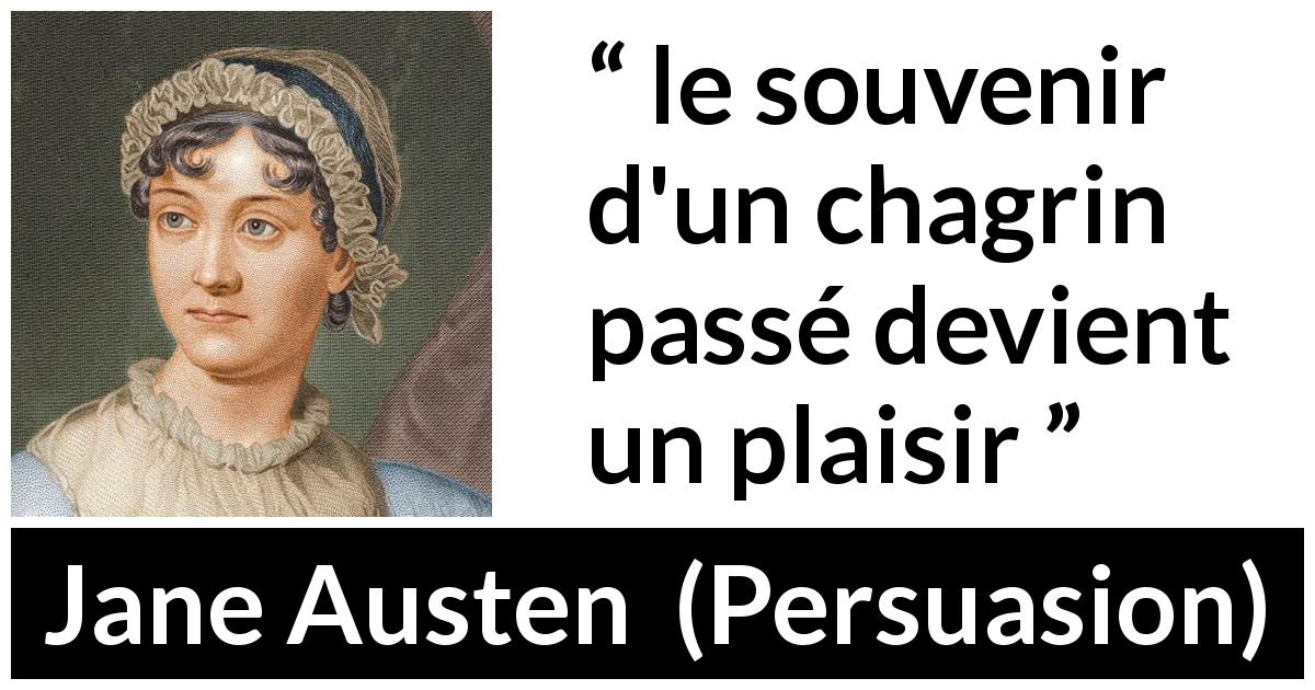 Citation de Jane Austen sur le plaisir tirée de Persuasion - le souvenir d'un chagrin passé devient un plaisir