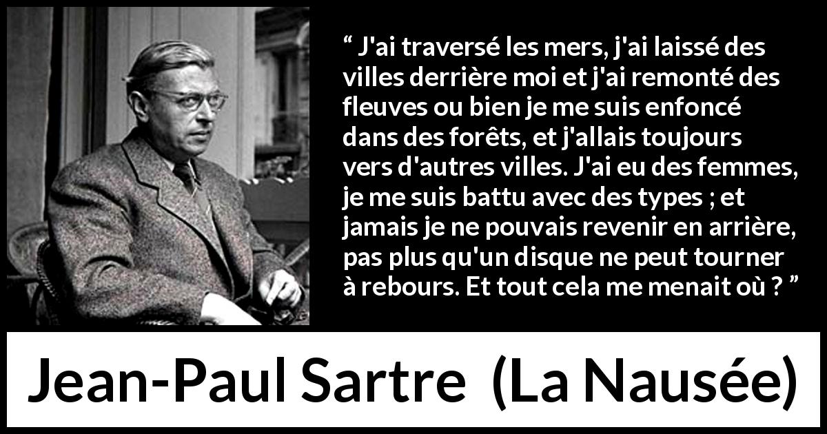 https://fr.kwize.com/pics/Citation-de-Jean_Paul-Sartre-sur-le-voyage-tir%C3%A9e-de-La-Naus%C3%A9e-1a19604.jpg