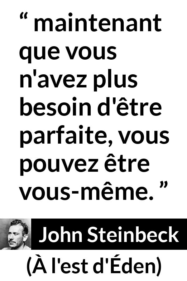 Citation de John Steinbeck sur la perfection tirée de À l'est d'Éden - maintenant que vous n'avez plus besoin d'être parfaite, vous pouvez être vous-même.