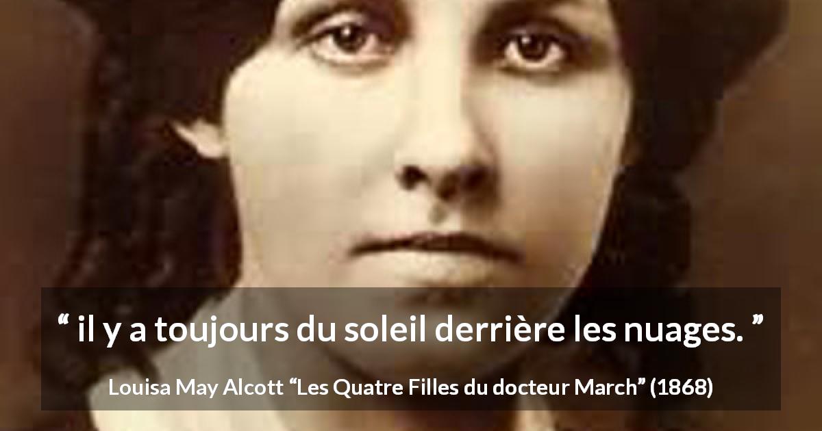 Citation de Louisa May Alcott sur le soleil tirée des Quatre Filles du docteur March - il y a toujours du soleil derrière les nuages.