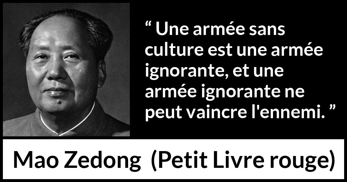 Citation de Mao Zedong sur la culture tirée de Petit Livre rouge - Une armée sans culture est une armée ignorante, et une armée ignorante ne peut vaincre l'ennemi.
