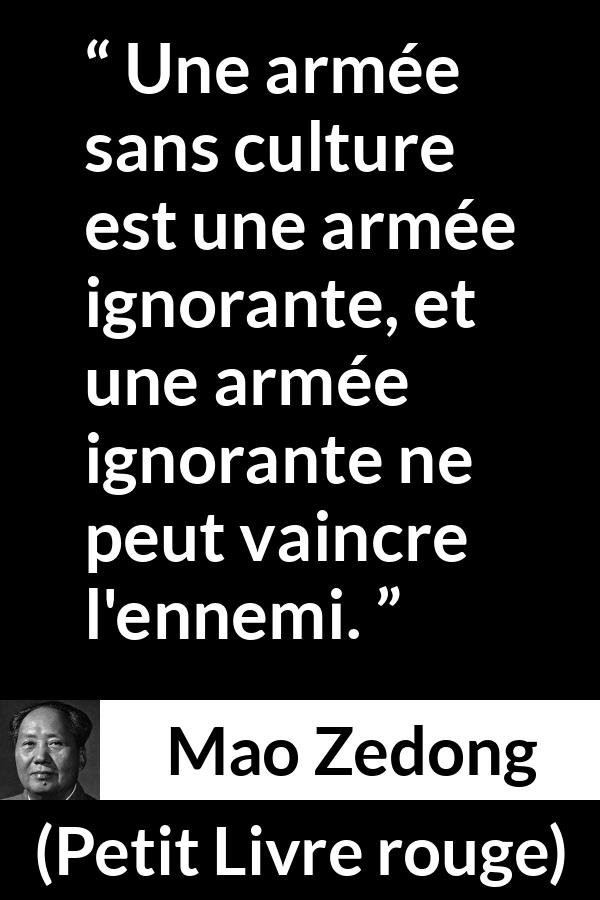 Citation de Mao Zedong sur la culture tirée de Petit Livre rouge - Une armée sans culture est une armée ignorante, et une armée ignorante ne peut vaincre l'ennemi.