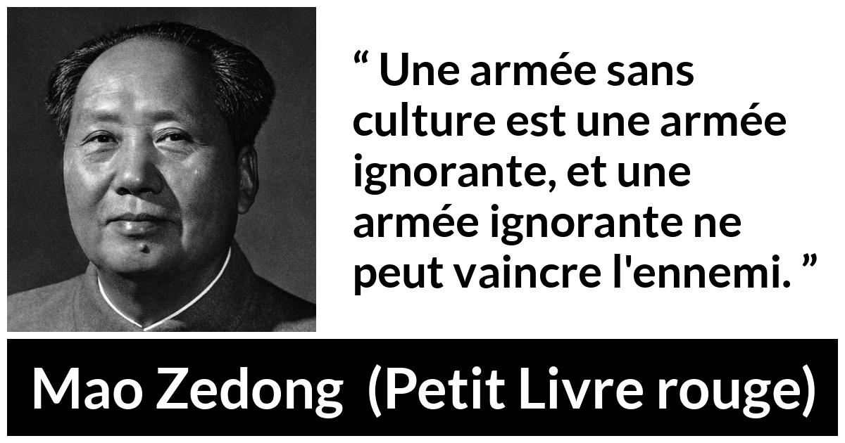 Citation de Mao Zedong sur la culture tirée de Petit Livre rouge - Une armée sans culture est une armée ignorante, et une armée ignorante ne peut vaincre l'ennemi.