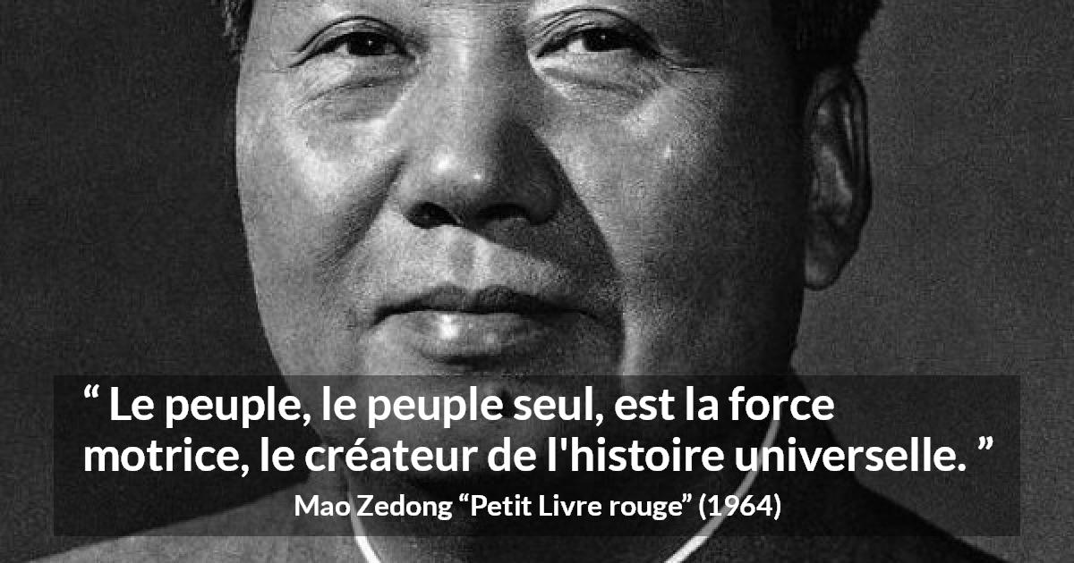 Citation de Mao Zedong sur la force tirée de Petit Livre rouge - Le peuple, le peuple seul, est la force motrice, le créateur de l'histoire universelle.