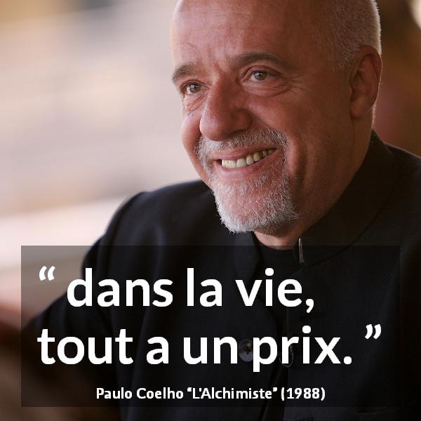 Citation de Paulo Coelho sur le coût tirée de L'Alchimiste - dans la vie, tout a un prix.