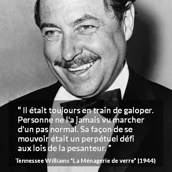 Il Etait Toujours En Train De Galoper Personne Ne L A Jamais Vu Marcher D Un Pas Normal Sa Facon De Se Mouvoir Etait Un Perpetuel Defi Aux Lois De La Pesanteur Kwize