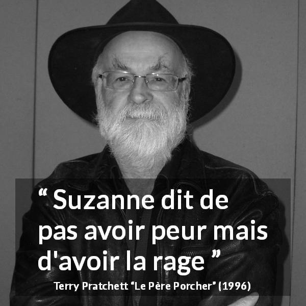 Citation de Terry Pratchett sur la peur tirée du Père Porcher - Suzanne dit de pas avoir peur mais d'avoir la rage