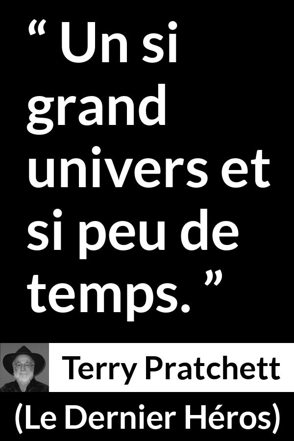 Citation de Terry Pratchett sur le temps tirée du Dernier Héros - Un si grand univers et si peu de temps.