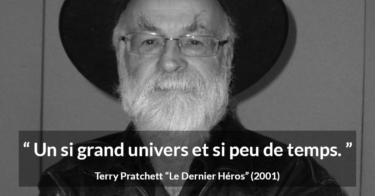Citation de Terry Pratchett sur le temps tirée du Dernier Héros - Un si grand univers et si peu de temps.