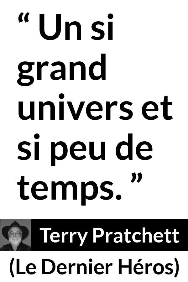 Citation de Terry Pratchett sur le temps tirée du Dernier Héros - Un si grand univers et si peu de temps.