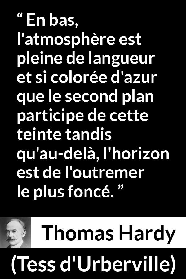 Citation de Thomas Hardy sur bleu tirée de Tess d'Urberville - En bas, l'atmosphère est pleine de langueur et si colorée d'azur que le second plan participe de cette teinte tandis qu'au-delà, l'horizon est de l'outremer le plus foncé.