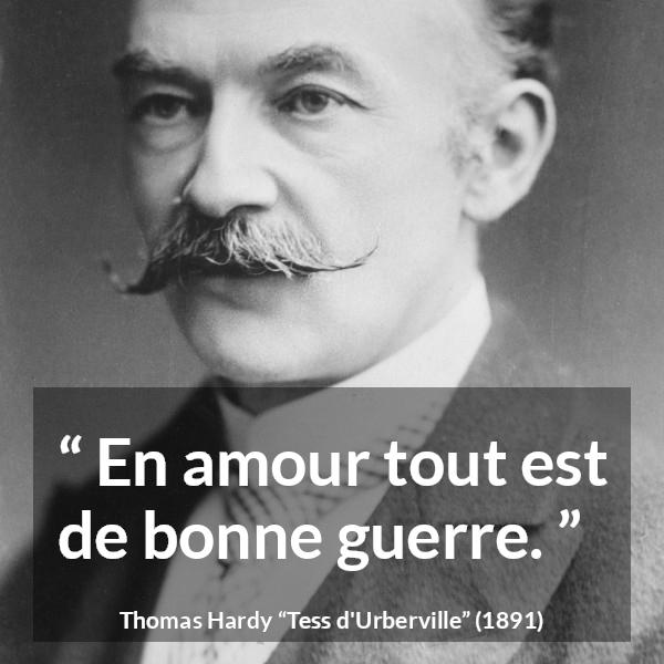Citation de Thomas Hardy sur l'amour tirée de Tess d'Urberville - En amour tout est de bonne guerre.