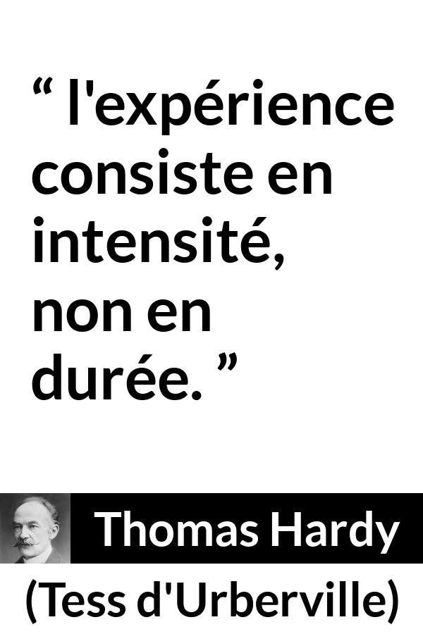 Citation de Thomas Hardy sur l'intensité tirée de Tess d'Urberville - l'expérience consiste en intensité, non en durée.