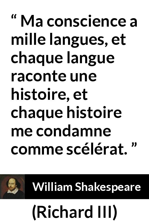Citation de William Shakespeare sur la conscience tirée de Richard III - Ma conscience a mille langues, et chaque langue raconte une histoire, et chaque histoire me condamne comme scélérat.