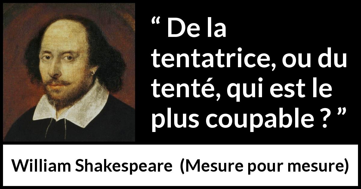 Citation de William Shakespeare sur la culpabilité tirée de Mesure pour mesure - De la tentatrice, ou du tenté, qui est le plus coupable ?