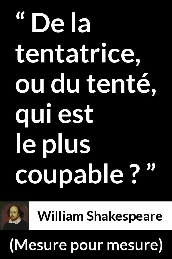 Citation de William Shakespeare sur la culpabilité tirée de Mesure pour mesure - De la tentatrice, ou du tenté, qui est le plus coupable ?