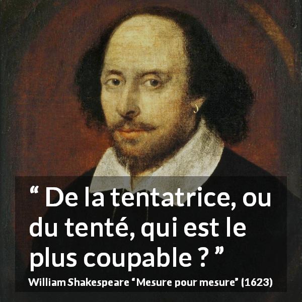 Citation de William Shakespeare sur la culpabilité tirée de Mesure pour mesure - De la tentatrice, ou du tenté, qui est le plus coupable ?