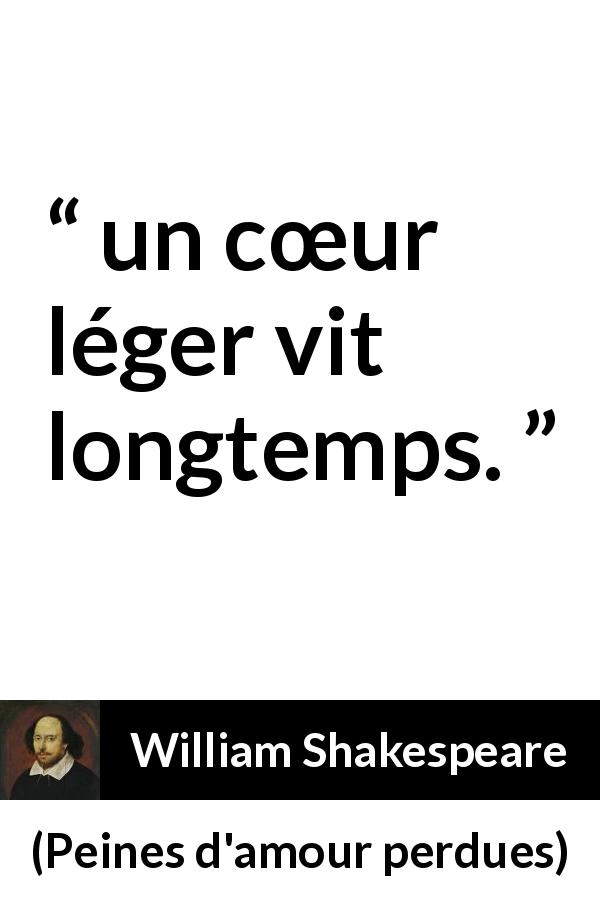 Citation de William Shakespeare sur la légèreté tirée de Peines d'amour perdues - un cœur léger vit longtemps.