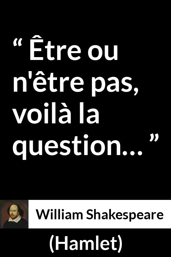 Citation de William Shakespeare sur la mort tirée de Hamlet - Être ou n'être pas, voilà la question…