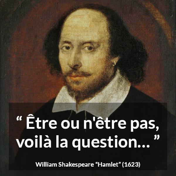 Citation de William Shakespeare sur la mort tirée de Hamlet - Être ou n'être pas, voilà la question…