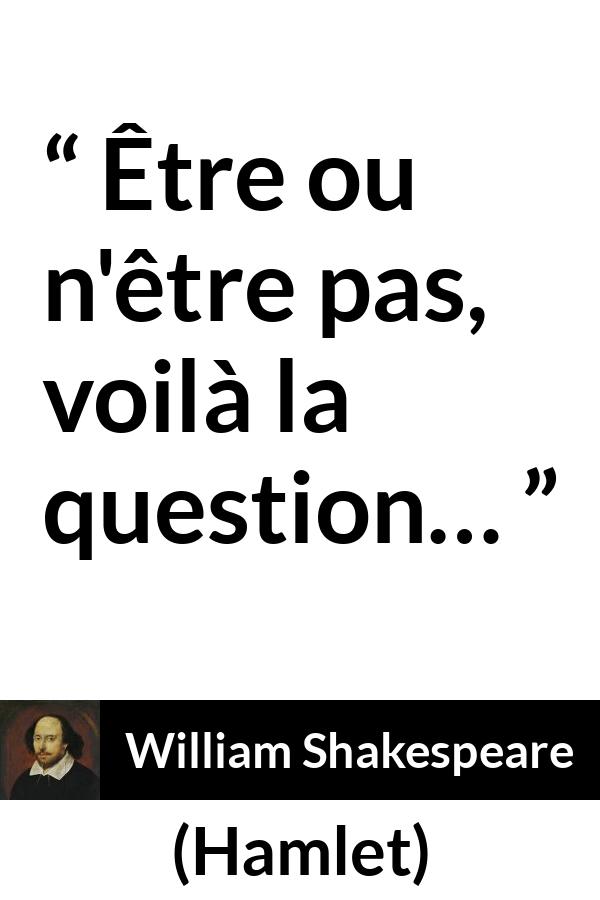 Citation de William Shakespeare sur la mort tirée de Hamlet - Être ou n'être pas, voilà la question…