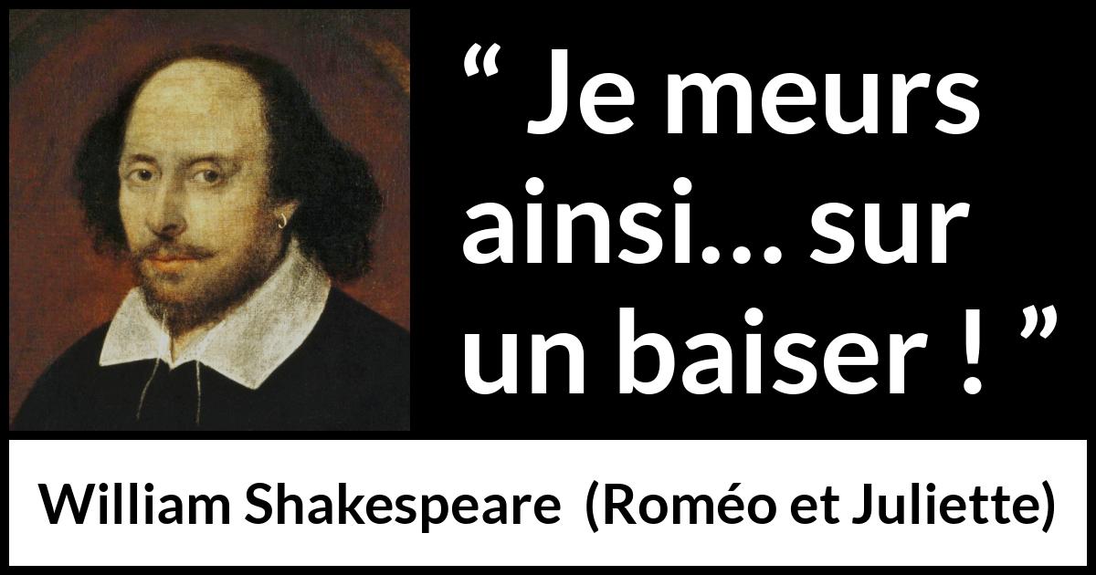 Citation de William Shakespeare sur le suicide tirée de Roméo et Juliette - Je meurs ainsi… sur un baiser !