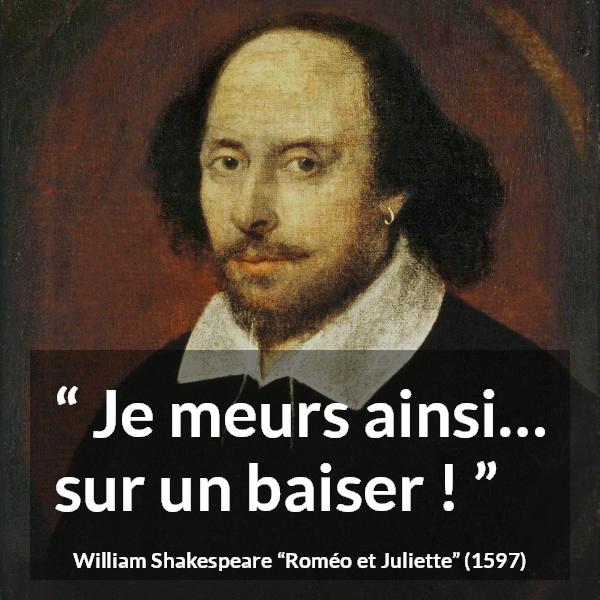 Citation de William Shakespeare sur le suicide tirée de Roméo et Juliette - Je meurs ainsi… sur un baiser !