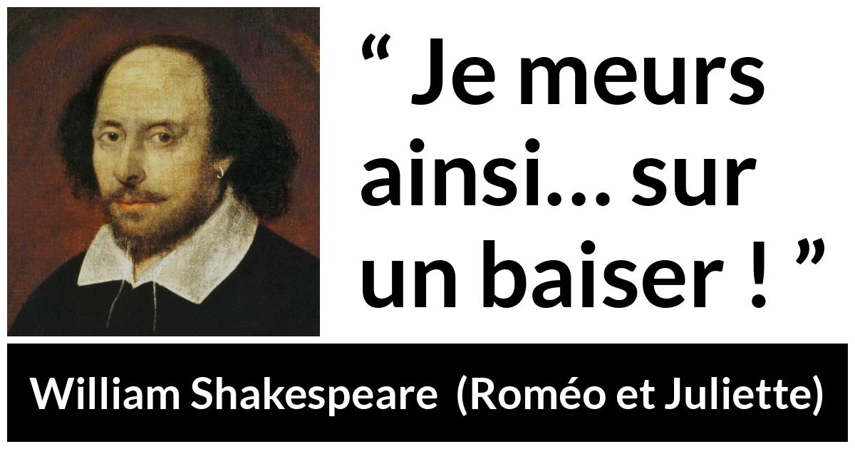 Citation de William Shakespeare sur le suicide tirée de Roméo et Juliette - Je meurs ainsi… sur un baiser !