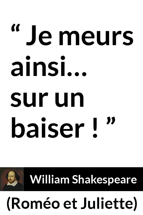 Citation de William Shakespeare sur le suicide tirée de Roméo et Juliette - Je meurs ainsi… sur un baiser !