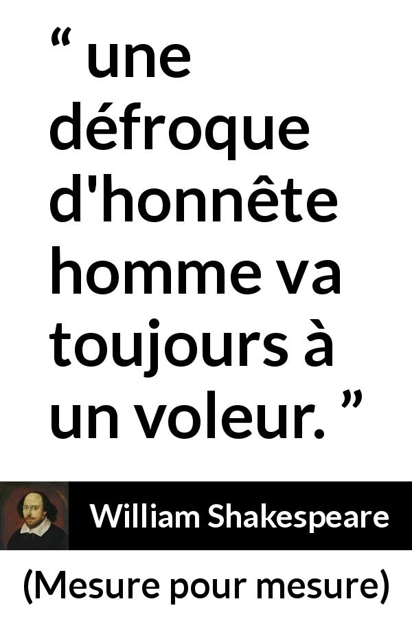 Citation de William Shakespeare sur les apparences tirée de Mesure pour mesure - une défroque d'honnête homme va toujours à un voleur.