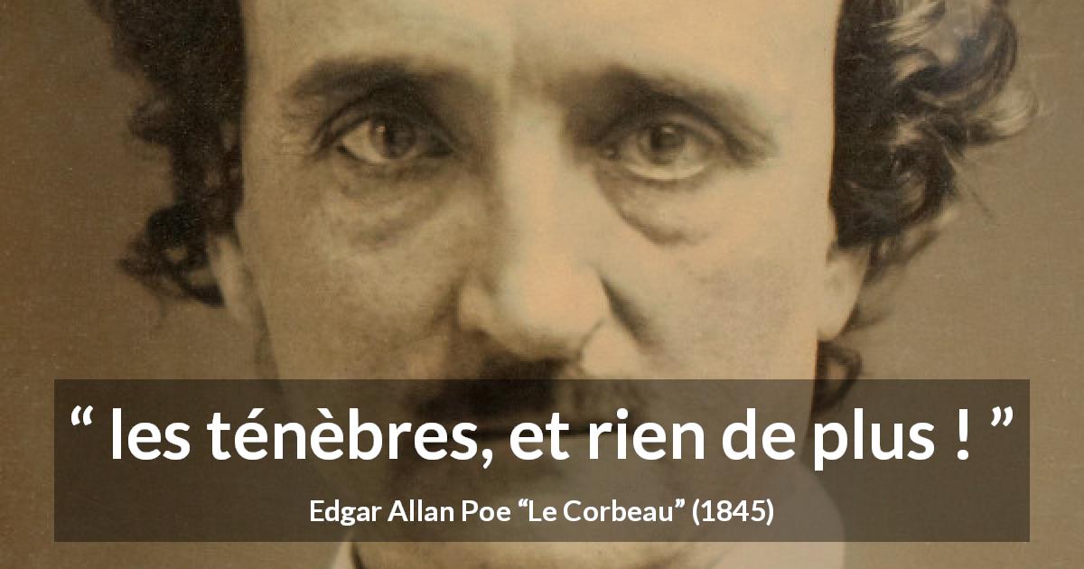 Citation d'Edgar Allan Poe sur les ténèbres tirée du Corbeau - les ténèbres, et rien de plus !