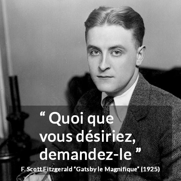 Citation de F. Scott Fitzgerald sur le désir tirée de Gatsby le Magnifique - Quoi que vous désiriez, demandez-le