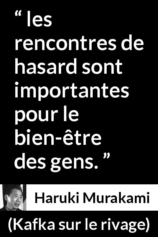 Citation de Haruki Murakami sur l'hasard tirée de Kafka sur le rivage - les rencontres de hasard sont importantes pour le bien-être des gens.