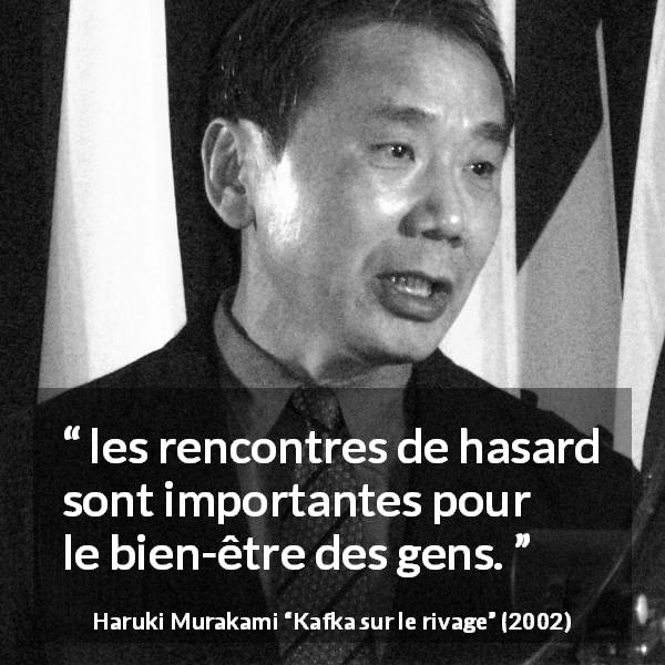 Citation de Haruki Murakami sur l'hasard tirée de Kafka sur le rivage - les rencontres de hasard sont importantes pour le bien-être des gens.