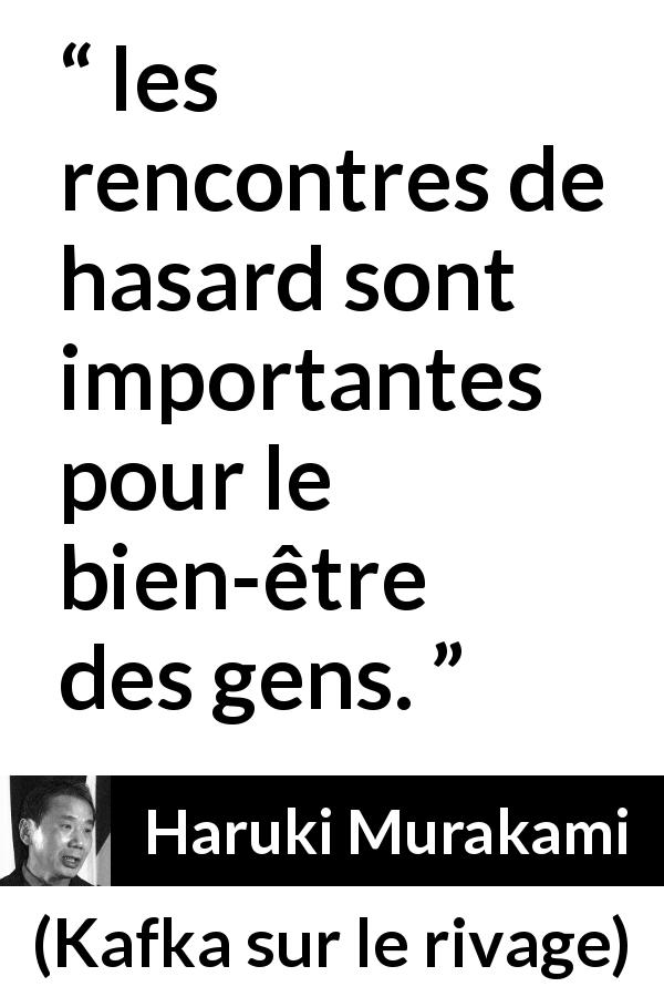 Citation de Haruki Murakami sur l'hasard tirée de Kafka sur le rivage - les rencontres de hasard sont importantes pour le bien-être des gens.