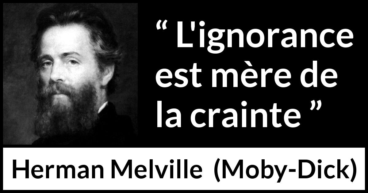 Citation de Herman Melville sur l'ignorance tirée de Moby-Dick - L'ignorance est mère de la crainte