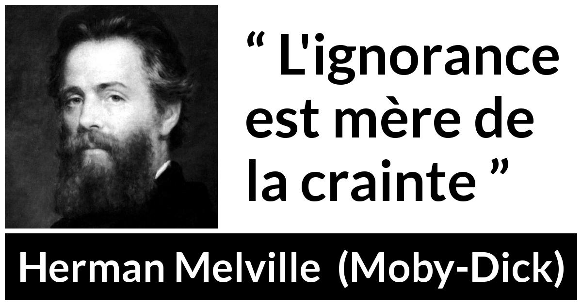 Citation de Herman Melville sur l'ignorance tirée de Moby-Dick - L'ignorance est mère de la crainte