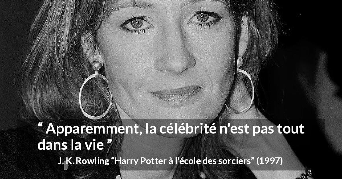 Citation de J. K. Rowling sur la vanité tirée de Harry Potter à l'école des sorciers - Apparemment, la célébrité n'est pas tout dans la vie