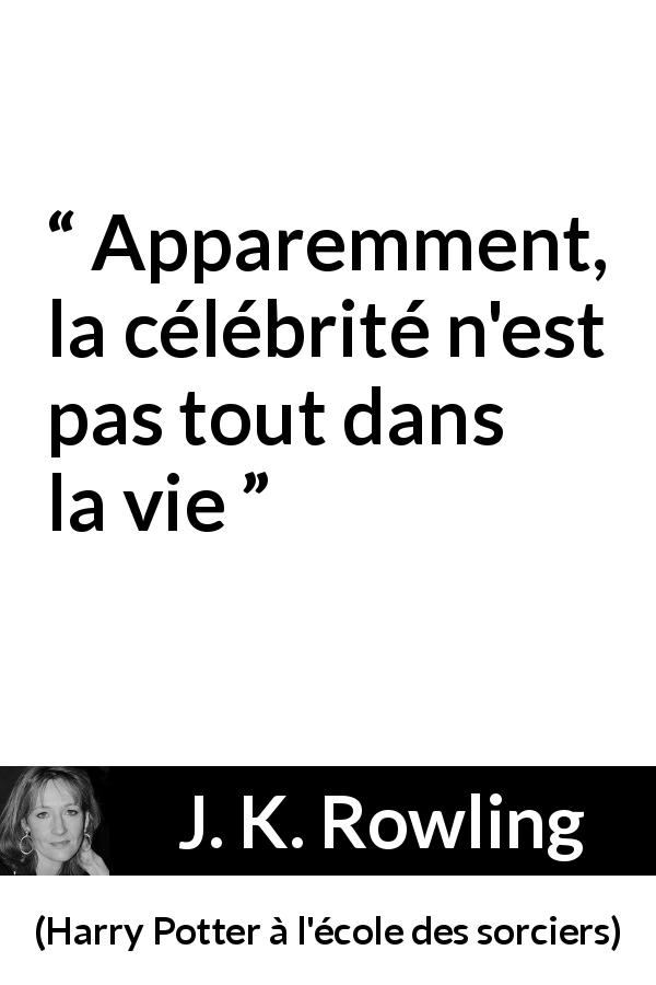 Citation de J. K. Rowling sur la vanité tirée de Harry Potter à l'école des sorciers - Apparemment, la célébrité n'est pas tout dans la vie