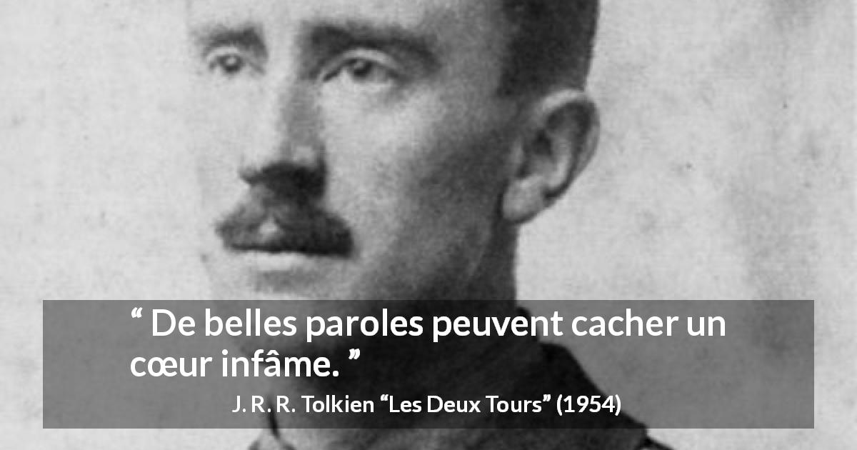 Citation de J. R. R. Tolkien sur la dissimulation tirée des Deux Tours - De belles paroles peuvent cacher un cœur infâme.