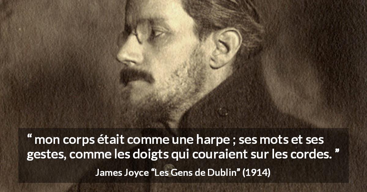 Citation de James Joyce sur l'harmonie tirée des Gens de Dublin - mon corps était comme une harpe ; ses mots et ses gestes, comme les doigts qui couraient sur les cordes.