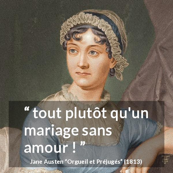 Citation de Jane Austen sur l'amour tirée d'Orgueil et Préjugés - tout plutôt qu'un mariage sans amour !