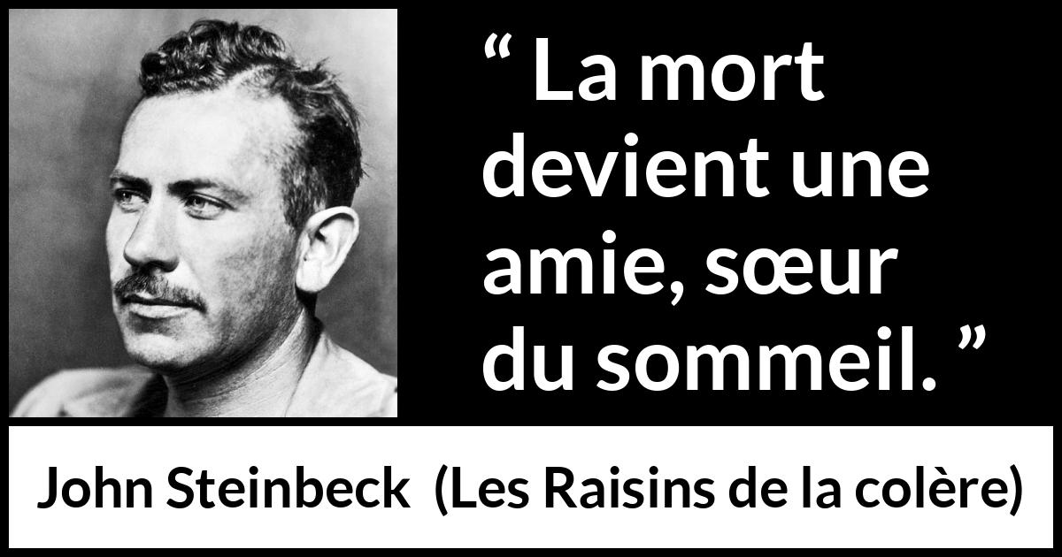 Citation de John Steinbeck sur le sommeil tirée des Raisins de la colère - La mort devient une amie, sœur du sommeil.