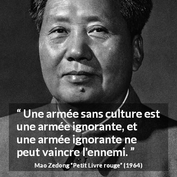 Citation de Mao Zedong sur la culture tirée de Petit Livre rouge - Une armée sans culture est une armée ignorante, et une armée ignorante ne peut vaincre l'ennemi.
