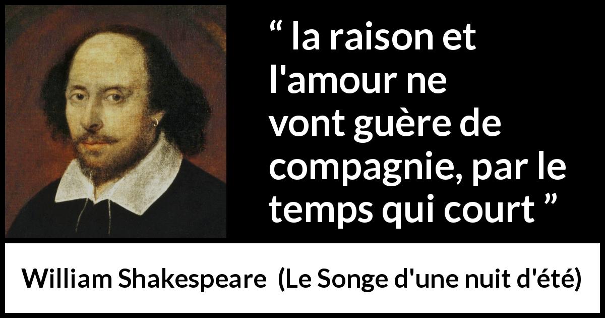 Citation de William Shakespeare sur l'amour tirée du Songe d'une nuit d'été - la raison et l'amour ne vont guère de compagnie, par le temps qui court