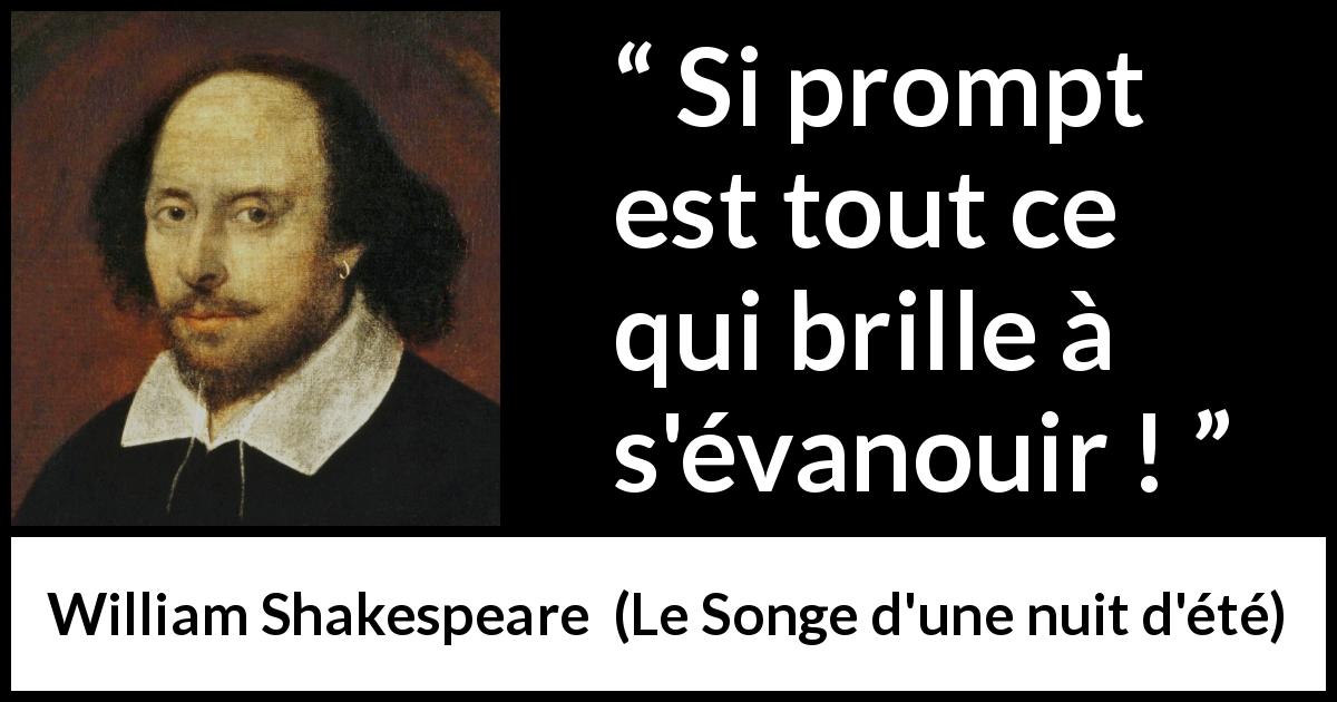 Citation de William Shakespeare sur la brillance tirée du Songe d'une nuit d'été - Si prompt est tout ce qui brille à s'évanouir !
