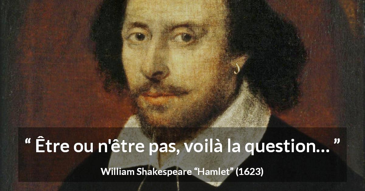 Citation de William Shakespeare sur la mort tirée de Hamlet - Être ou n'être pas, voilà la question…