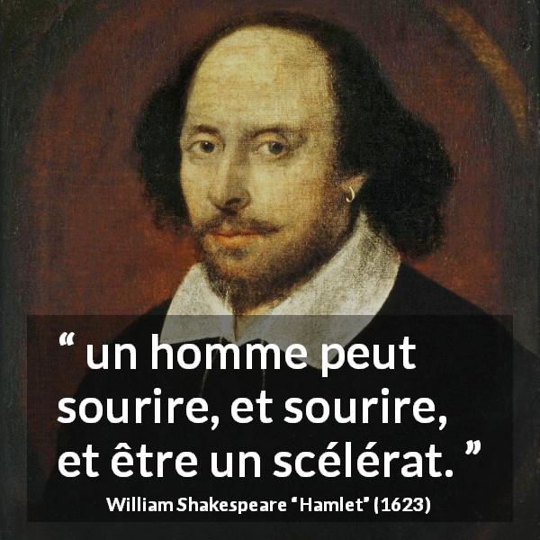 Citation de William Shakespeare sur le sourire tirée de Hamlet - un homme peut sourire, et sourire, et être un scélérat.