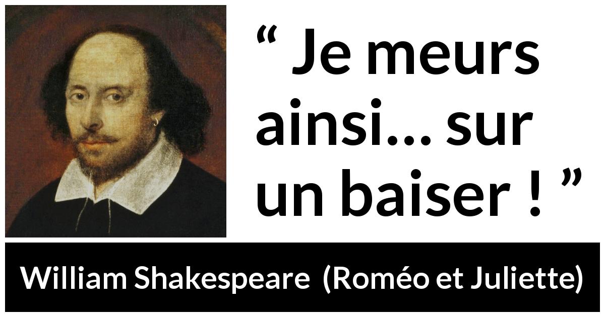 Citation de William Shakespeare sur le suicide tirée de Roméo et Juliette - Je meurs ainsi… sur un baiser !